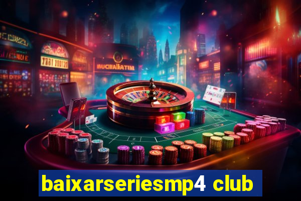 baixarseriesmp4 club